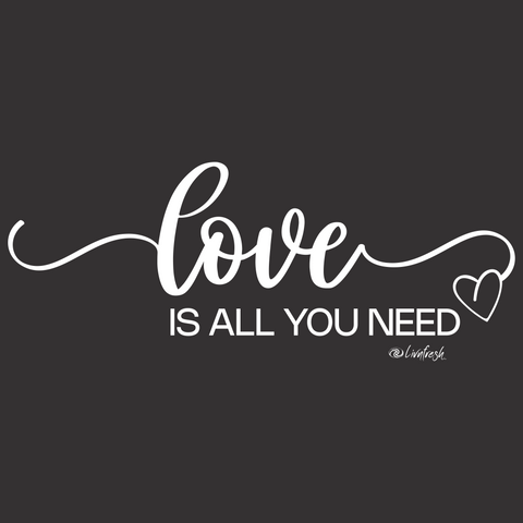 Love Is All you Need