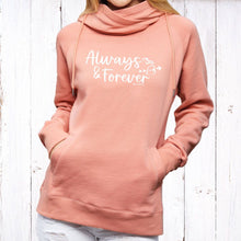 Load image into Gallery viewer, &quot;Always &amp; Forever&quot; Women&#39;s Fleece Funnel Neck Pullover Hoodie